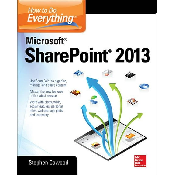 How to Do Everything How to Do Everything Microsoft SharePoint 2013: Microsoft SharePoint 2013, (Paperback)