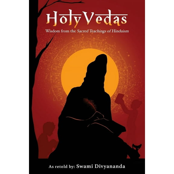Holy Vedas: Wisdom from the Sacred Teachings of Hinduism, (Paperback)