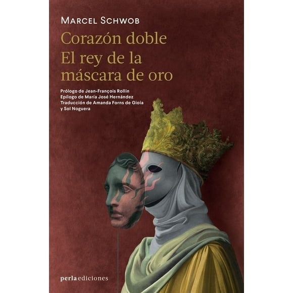 Libro Corazon Doble / El Rey De La Mascara De Oro Tapa Blanda, Autor Marcel Schwob, Editorial Perla Ediciones