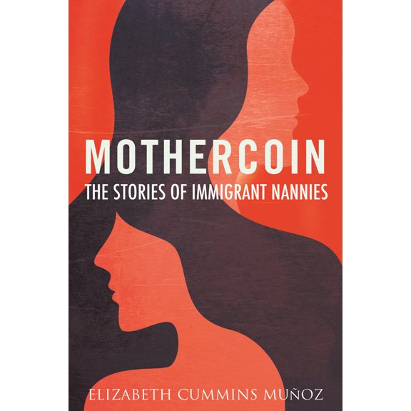 Pre-Owned Mothercoin: The Stories of Immigrant Nannies (Paperback) 0807008176 9780807008171