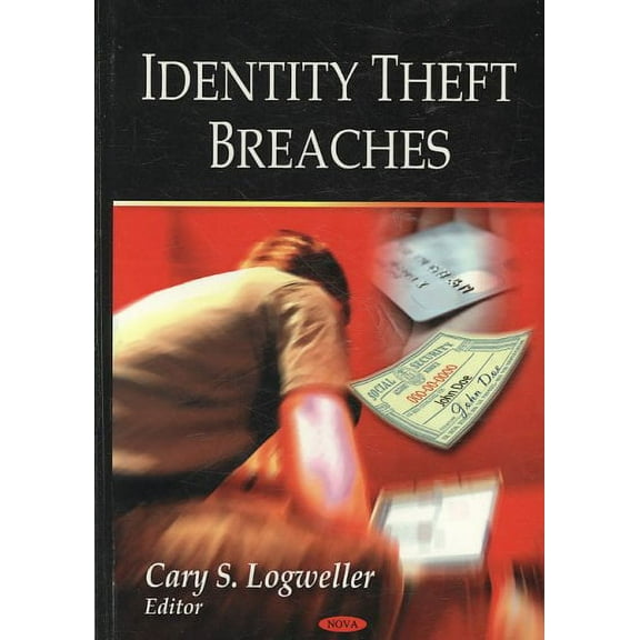 Identity Theft Breaches (Hardcover) by Cary S Logweller
