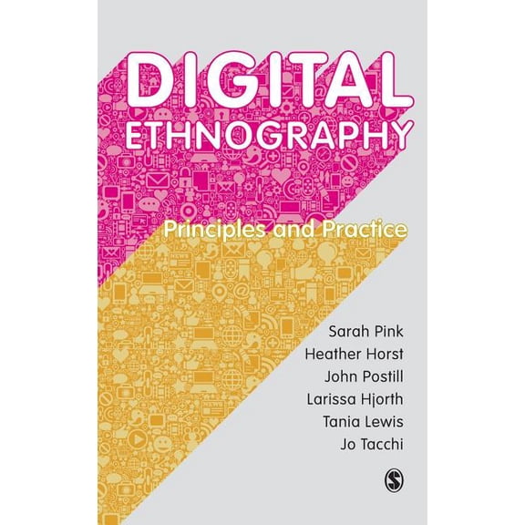 Digital Ethnography: Principles and Practice, (Hardcover)