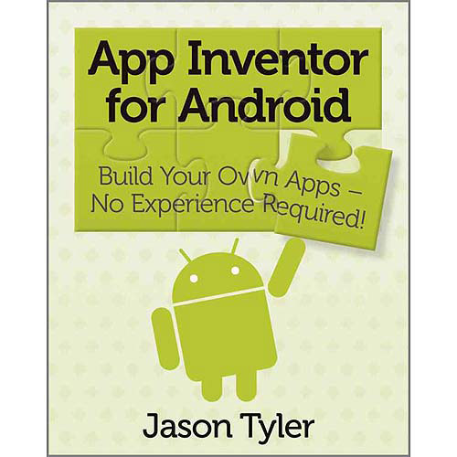 App Inventor for Android : Build Your Own Apps - No Experience Required! - image 1 of 1