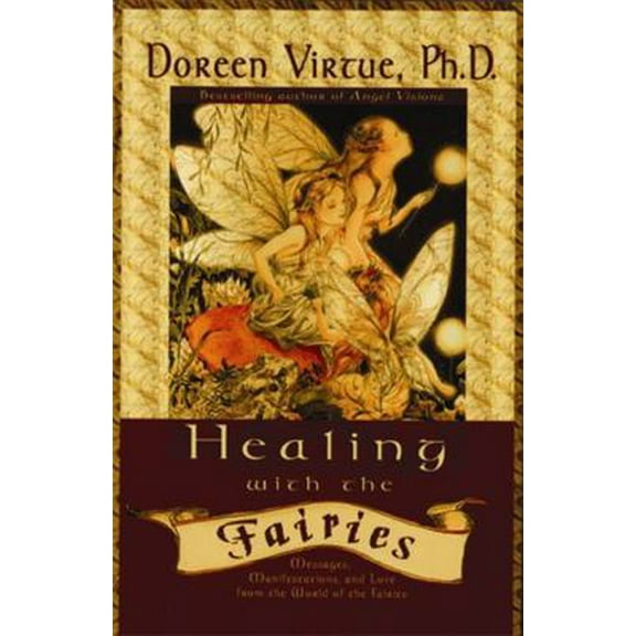Pre-Owned Healing With the Fairies: Messages, Manifestations, and Love from the World of the Fairies (Paperback) 1561708070 9781561708079