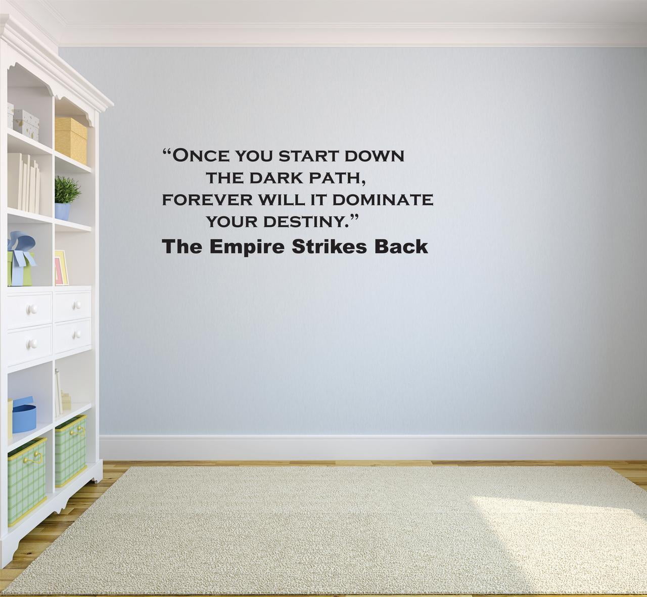 Once You Start Down The Dark Path Forever Will It Dominate Your Destiny –  The Empire Strikes Back Motivational Life Quote Custom Wall Decal Vinyl  Sticker 20 Inches X 30 Inches - Walmart.com, image size:1280x1181