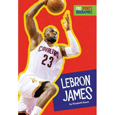 Pro Sports Biographies: LeBron James