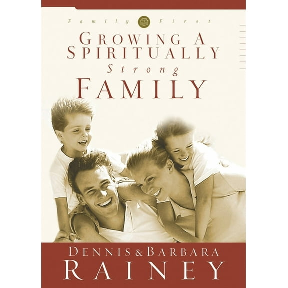 Growing a Spiritually Strong Family
