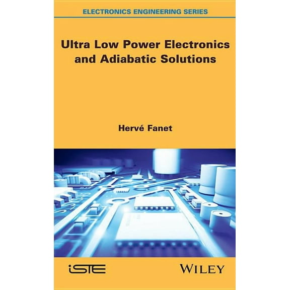 Ultra Low Power Electronics and Adiabatic Solutions, (Hardcover)