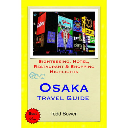 Osaka, Japan Travel Guide - eBook (Best Month To Visit Osaka)