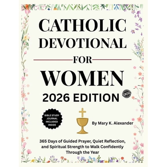 Catholic Devotional for Women 2026: 365 Days of Guided Prayer, Quiet Reflection, and Spiritual Strength to Walk Confiden, (Paperback)