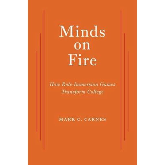 Pre-Owned Minds on Fire: How Role-Immersion Games Transform College (Hardcover) 0674735358 9780674735354
