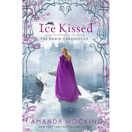 Ice Kissed : The Kanin Chronicles (From the World of the (Best Kissers In The World)