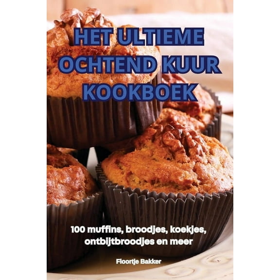 Het Ultieme Ochtend Kuur Kookboek, (Paperback)