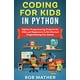 Coding for Kids in Python : Python Programming Projects for Kids and ...