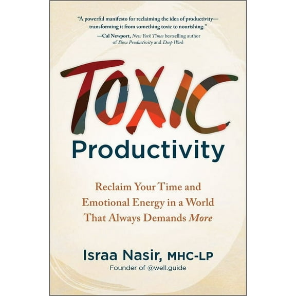 Toxic Productivity: Reclaim Your Time and Emotional Energy in a World That Always Demands More, (Paperback)