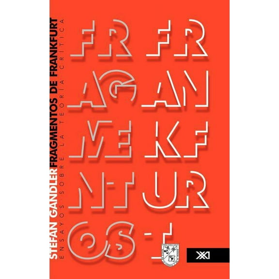 Fragmentos de Frankfurt. Ensayos sobre la teorÃa crÃtica, (Paperback)