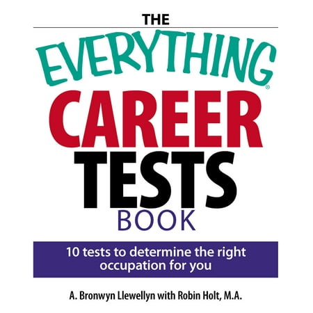 The Everything Career Tests Book : 10 Tests to Determine the Right Occupation for