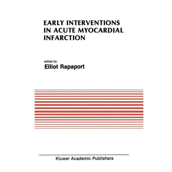 Developments in Cardiovascular Medicine Early Interventions in Acute Myocardial Infarction, Book 97, (Paperback)