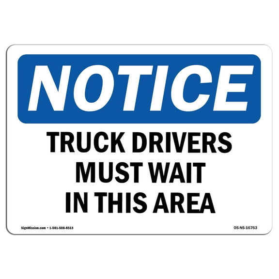 OSHA Notice Signs - NOTICE Truck Drivers Must Wait In This Area Sign | Extremely Durable Made in the USA Signs or Heavy Duty Vinyl label | Protect Your Warehouse & Business