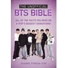 The Unofficial Bts Bible: All of the Facts You Need on K-Pop's Biggest Sensations! [Paperback - Used]