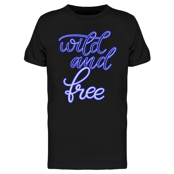 Neon Sign Wild And Free T-Shirt Men -Image by Shutterstock, Male Large