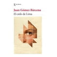 thumbnail image 1 of Libro El Cielo De Lima Tapa Blanda, Autor Juan Gomez Barcena, Editorial Seix Barral Mexico, 1 of 2