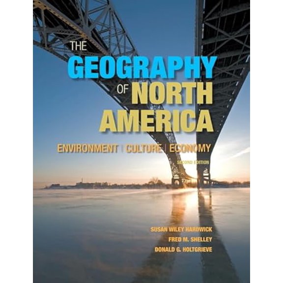 Pre-Owned The Geography of North America: Environment, Culture, Economy (Hardcover) 0321769678 9780321769671