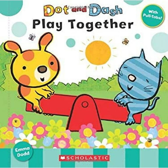 Pre-Owned Dot and Dash Play Together (Hardcover) 0545239362 9780545239363
