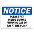 thumbnail image 1 of SignMission OS-NS-A-1824-L-17547 18 x 24 in. OSHA Notice Sign - Please Pay Inside Before Pumping Gas or Pay At the pump, 1 of 1