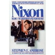 Pre-Owned Nixon: The Education of a Politician, 1913-1962 (Hardcover 9780671528362) by Stephen E Ambrose