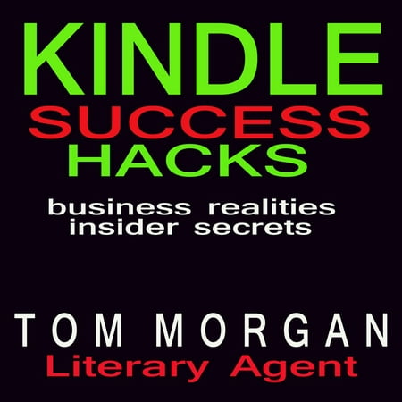 Kindle Success Hacks - Business Realities and Insider Secrets - (Best Kindle For Audiobooks)