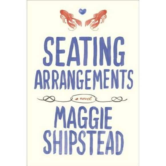 Pre-Owned Seating Arrangements (Hardcover 9780307599469) by Maggie Shipstead