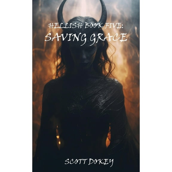 Hellish Book Five: Saving Grace, (Paperback)