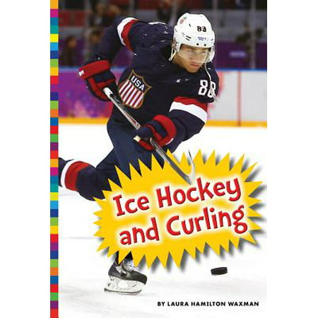 Winter Olympic Sports: Ice Hockey and Curling