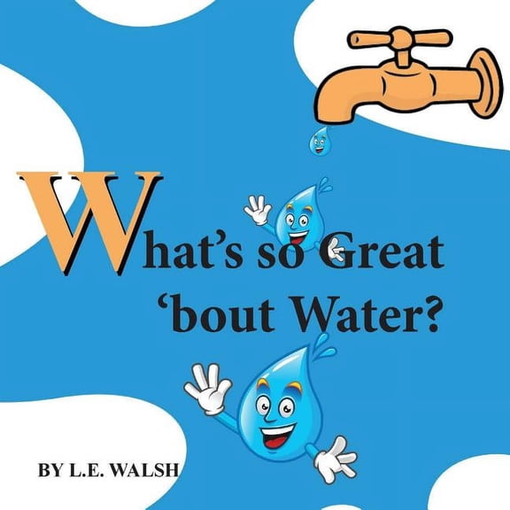 What's so Great 'bout Water?, (Paperback)