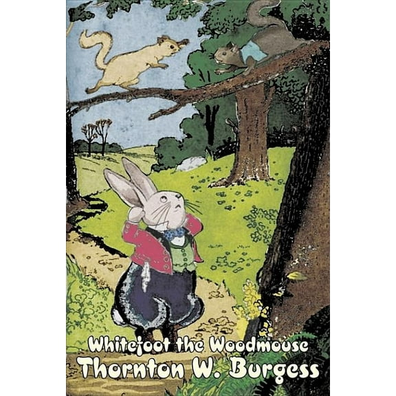 Whitefoot the Woodmouse by Thornton Burgess, Fiction, Animals, Fantasy & Magic, (Hardcover)