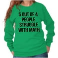 thumbnail image 4 of Funny People Struggle With Math Sweatshirt for Men or Women Brisco Brands S, 4 of 6