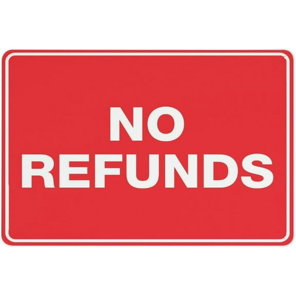 No Refunds Sign Metal Signs Rust Free Aluminum,Uv Ink Printing,Durable/Weatherproof Outdoor for Home ,8×12 inch