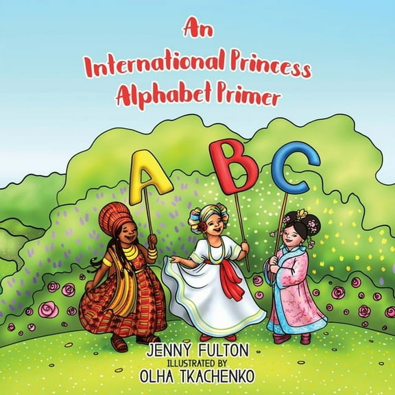 International Princess Primers An International Princess Alphabet Primer, (Paperback)