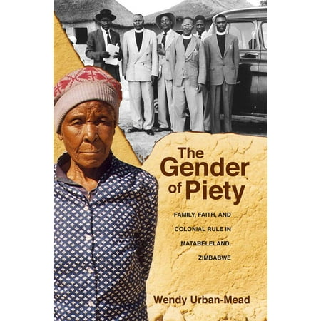 The Gender Of Piety Family Faith And Colonial Rule In