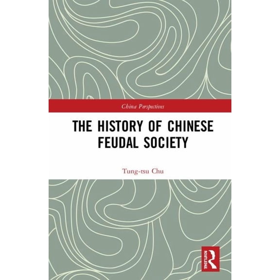 China Perspectives The History of Chinese Feudal Society, (Hardcover)