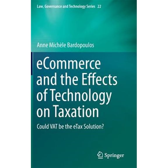 Pre-Owned Law, Governance and Technology: Ecommerce and the Effects of Technology on Taxation: Could Vat Be the Etax Solution? (Hardcover)