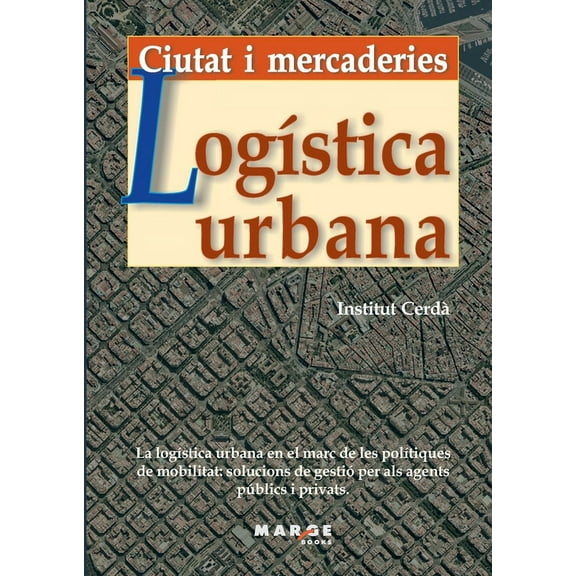 LogÃ­stica urbana. Ciutat i mercaderies, (Paperback)