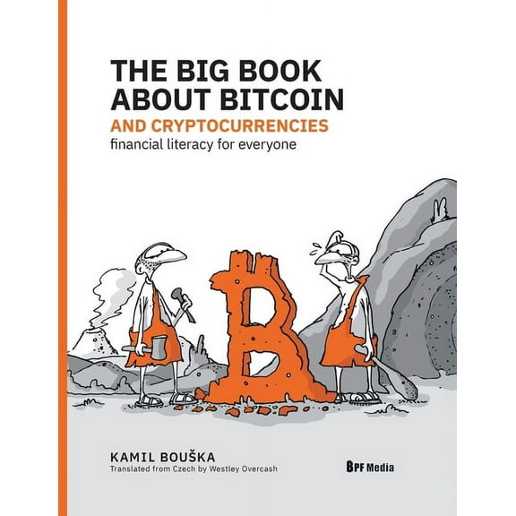 The Big Book about Bitcoin and Cryptocurrencies: Financial Literacy for Everyone, (Paperback)