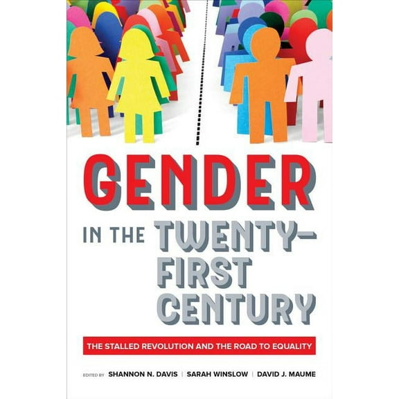 Gender in the Twenty-First Century : The Stalled Revolution and the Road to Equality (Edition 1) (Paperback)
