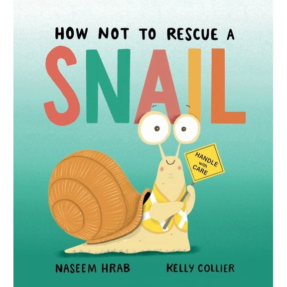 Snail & Stump How Not to Rescue a Snail, Book 4, (Hardcover)
