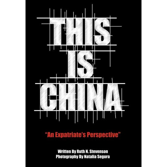 This Is China: An Expatriate's Perspective, (Hardcover)