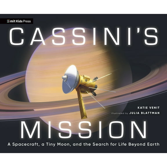 Cassini's Mission: A Spacecraft, a Tiny Moon, and the Search for Life Beyond Earth, (Hardcover)