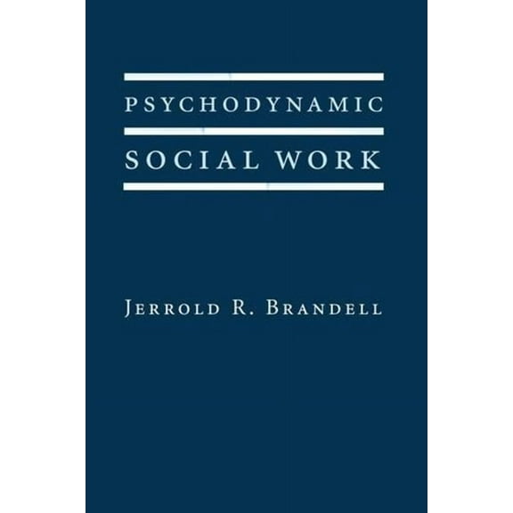 Foundations of Social Work Knowledge Psychodynamic Social Work, (Hardcover)