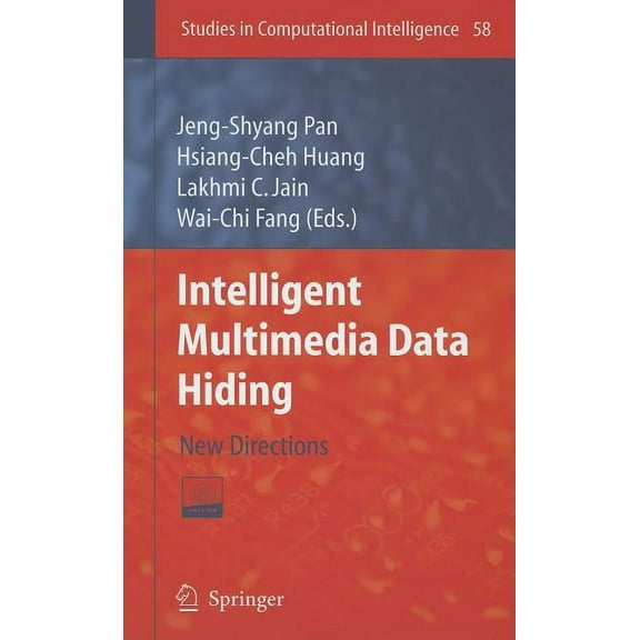 Studies in Computational Intelligence Intelligent Multimedia Data Hiding: New Directions, Book 58, (Paperback)